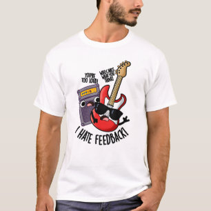 Camiseta Eu Odeio Feedback Piada de Guitarra Engraçada