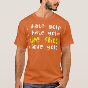 Camiseta Eu Odeio Golfe Eu Odeio Golfe Belo Tiro Eu Amo Gol