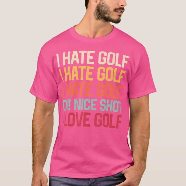 Camiseta Eu Odeio Golfe Eu Odeio Golfe Eu Odeio Golfe Belo  (Frente)
