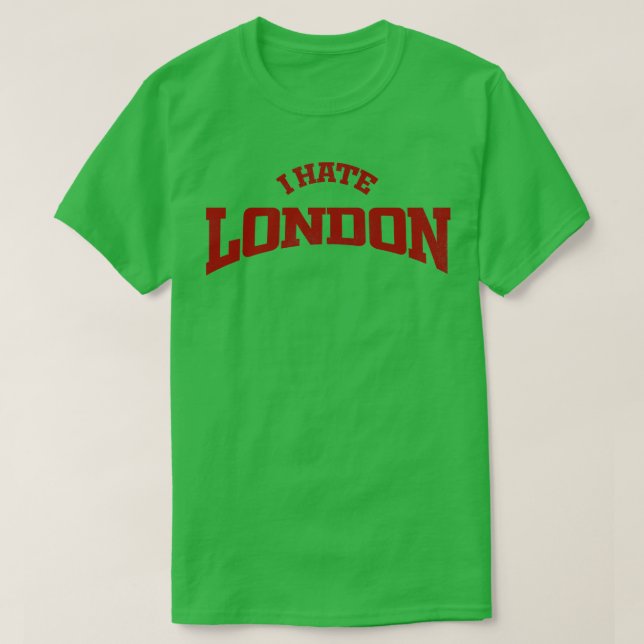Camiseta Eu Odeio Londres (Frente do Design)