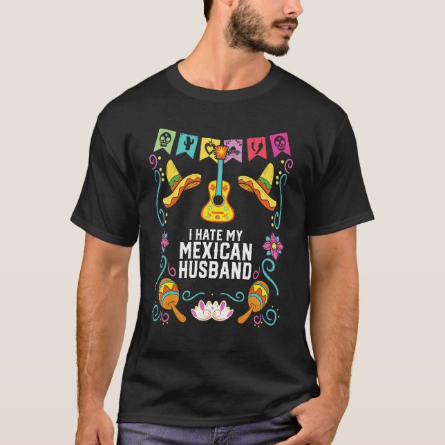 Camiseta Eu Odeio Meu Marido Mexicano, País do Orgulho do M (Frente)