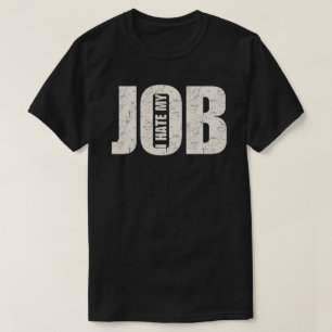 Camiseta Eu Odeio Meu Trabalho