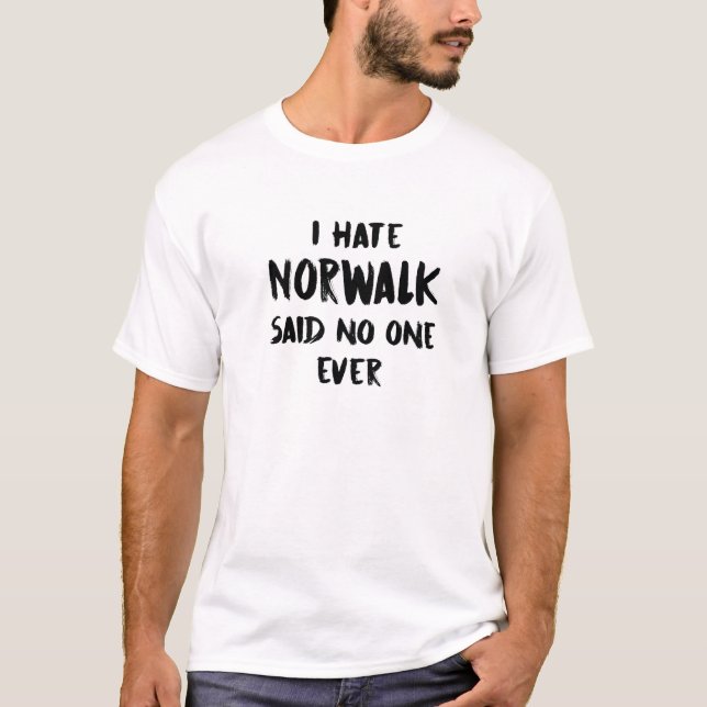 Camiseta Eu Odeio Norwalk Dizer Que Ninguém Nunca Disse Kee (Frente)