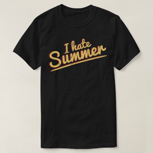 Camiseta Eu Odeio O Tempo De Verão Muito Quente (Frente do Design)
