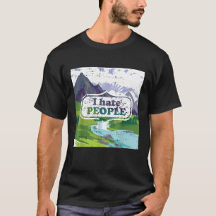 Camiseta Eu Odeio Pessoas Divertidas Naquela Natureza Acamp