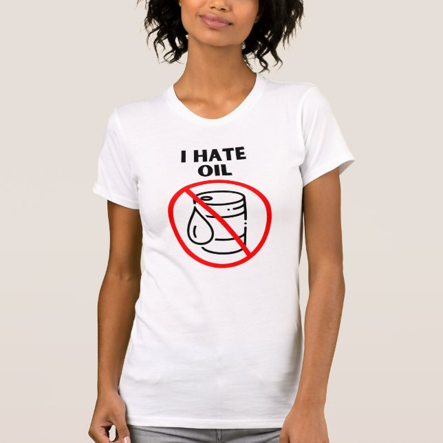 Camiseta Eu odeio petróleo (Frente)