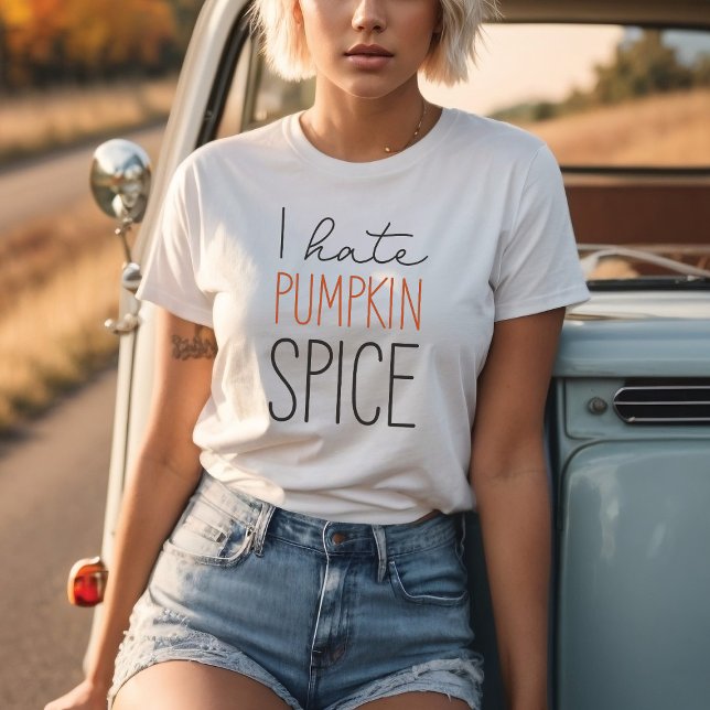Camiseta Eu Odeio Pumpkin Spice Engraçado (Customize you text colors (shown here white tshirt with black and orange text color combo))