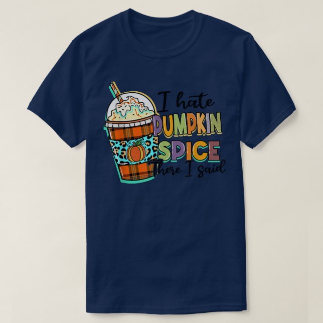 Camiseta Eu Odeio Pumpkin Spice Lá Eu Disse Que Leopardo Ca (Frente do Design)