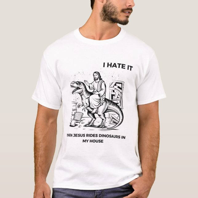 Camiseta Eu Odeio Quando Jesus Anda de Dinossauro na Minha  (Frente)