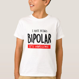 Camiseta Eu odeio ser bipolar
