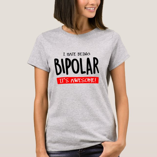 Camiseta Eu odeio ser bipolar (Frente)
