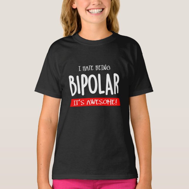 Camiseta Eu odeio ser bipolar (Frente)