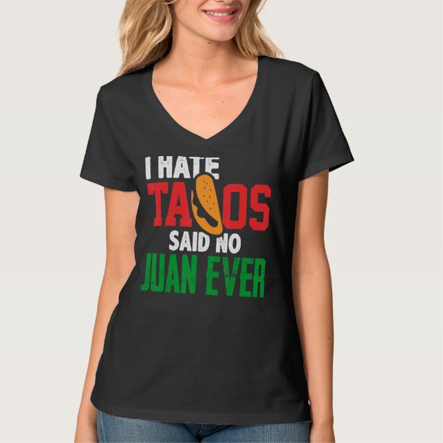 Camiseta Eu Odeio Tacos Disse Não Juan Ever Custa Comida Me (Frente)
