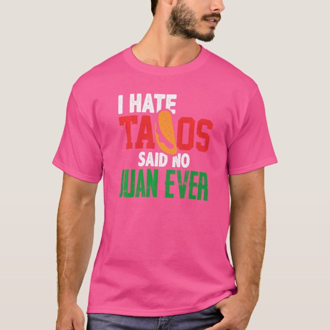 Camiseta Eu Odeio Tacos Disse Não Juan Ever Custa Comida Me (Frente)