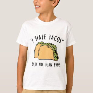 Camiseta Eu Odeio Tacos - Disse Não Juan Nunca