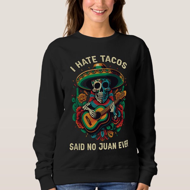 Camiseta Eu Odeio Tacos Disse Nenhum Juan Já Comida Mexican (Frente)