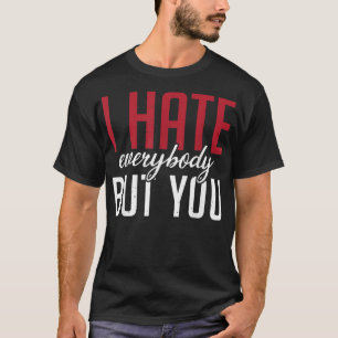 Camiseta Eu odeio todo mundo, menos você Amizade Familiar