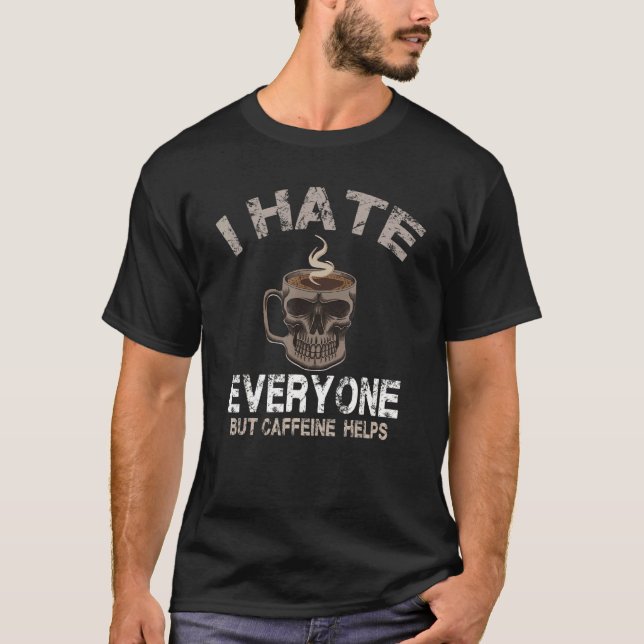 Camiseta Eu Odeio Todos Mas a Cafeína Ajuda Skull Coffee (Frente)