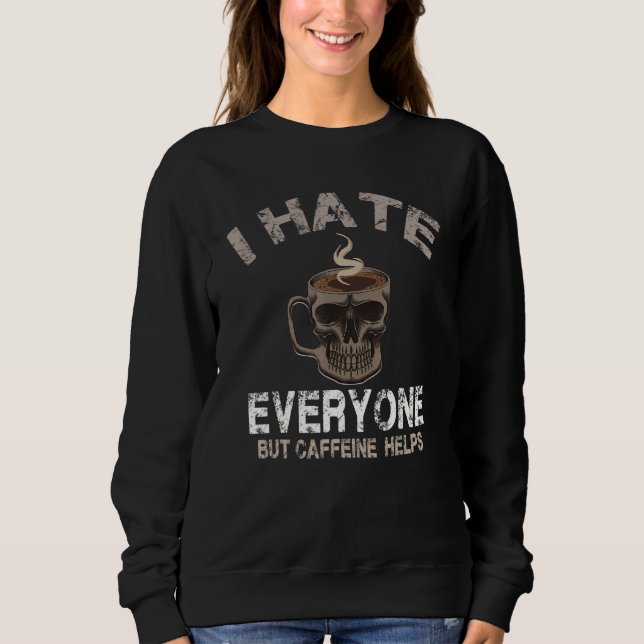 Camiseta Eu Odeio Todos, Mas Cafeína Ajuda O Café Crânio (Frente)