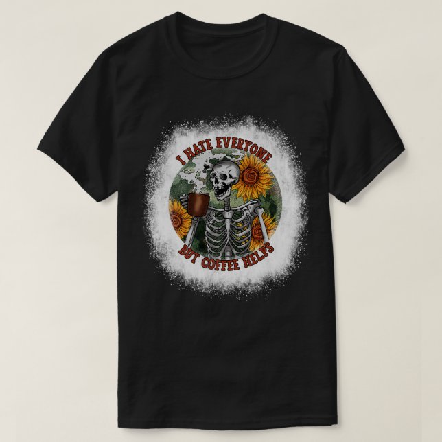 Camiseta Eu Odeio Todos, Mas O Café Ajuda A Flor S (Frente do Design)