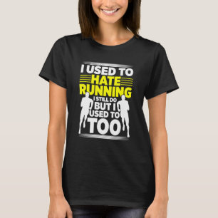 Camiseta Eu Odiava Correr, Mas Eu Costumava...
