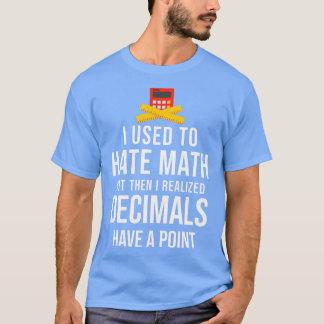 Camiseta Eu Odiava Matemática, Mas Depois Percebi Decimais