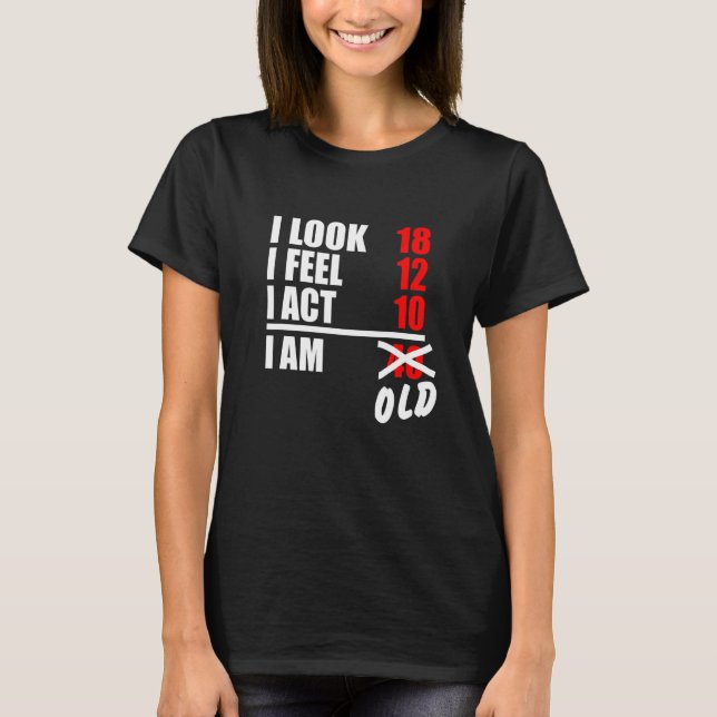 Camiseta Eu olho 18 Eu sinto 12 Eu Ato 10 Eu tenho 40 (Frente)