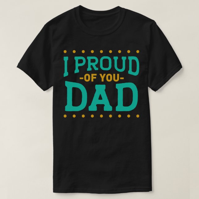 Camiseta Eu Orgulho-Me De Você Pai Pai Lover (Frente do Design)