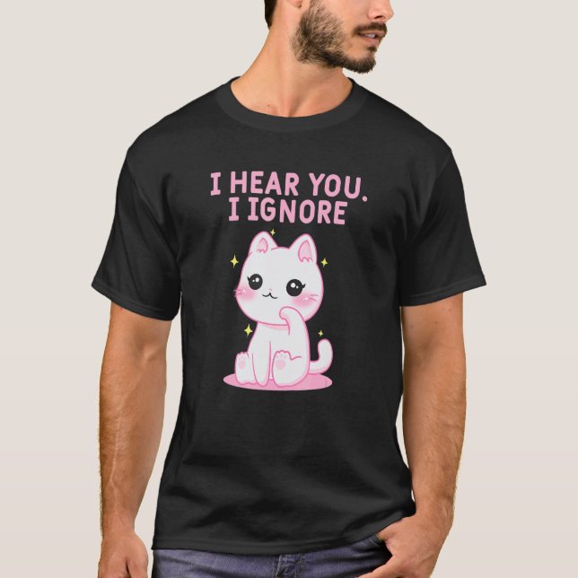 Camiseta Eu Ouço Você Eu Ignoro Amante de Gatos Introvertid (Frente)