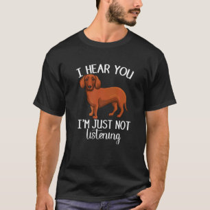 Camiseta Eu Ouço Você Não Ouvir Bonito Dachshund