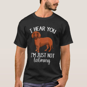 Camiseta Eu Ouço Você Não Ouvir Bonito Dachshund
