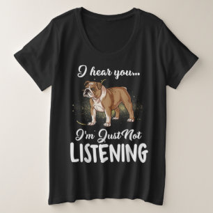 Camiseta Eu Ouço Você Não Ouvir Inglês Bulldog Gift