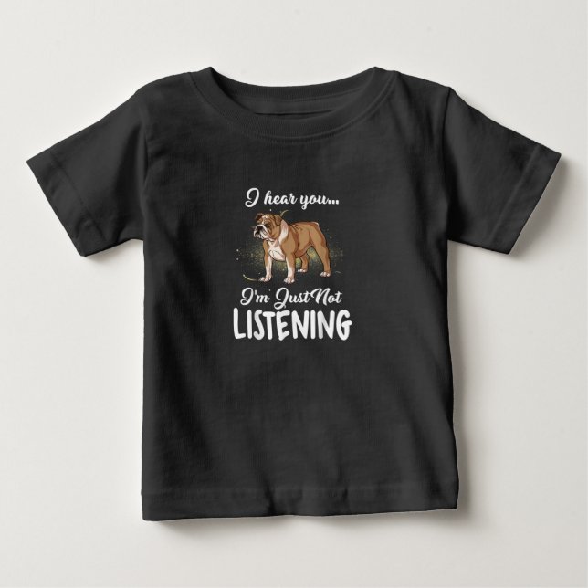 Camiseta Eu Ouço Você Não Ouvir Inglês Bulldog Gift (Frente)