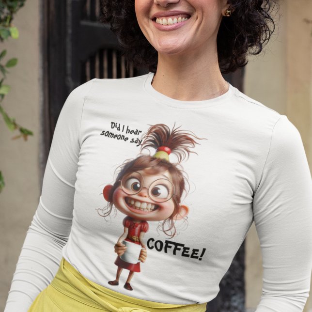 Camiseta Eu ouvi, Café! (Criador carregado)