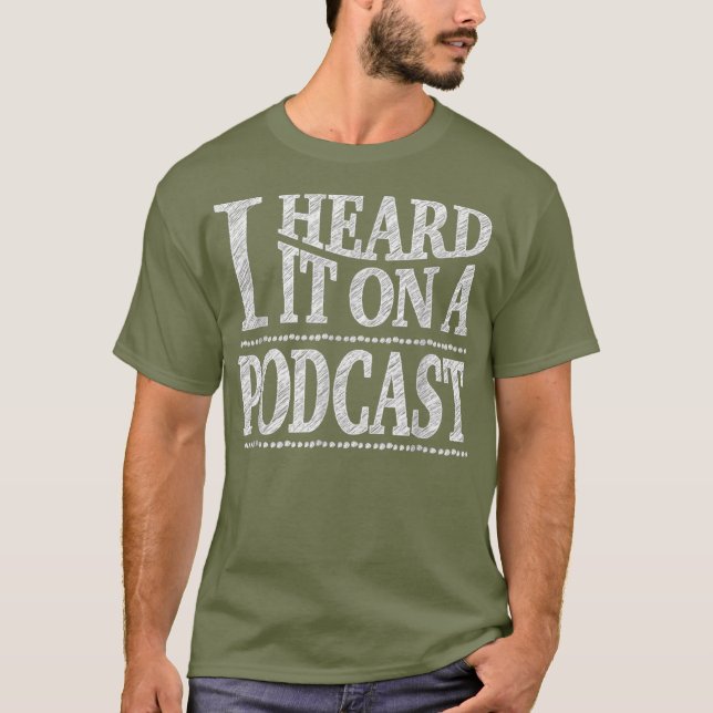 Camiseta Eu Ouvi Em Um Pocast Tee (Frente)