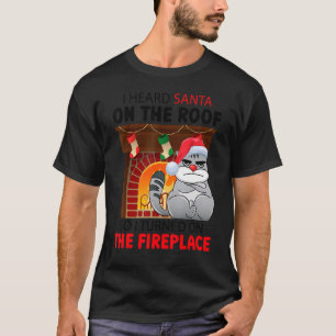 Camiseta Eu Ouvi Papais noeis No Telhado Então Eu Ligei O F