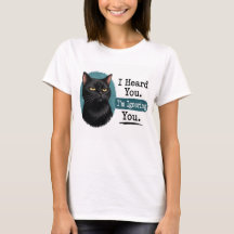 Eu Ouvi Você. Estou Ignorando Você. – Gato Preto E