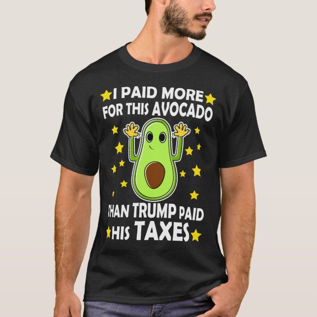 Camiseta Eu Paguei Mais Impostos Do Que Design De Trump Cut (Frente)
