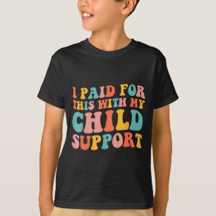 Camiseta Eu Paguei Por Isso Com Meu Filho Suprt Dito Engraç
