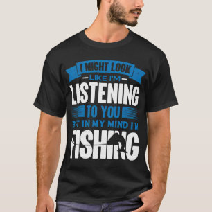 Camiseta Eu Pareço Estar Ouvindo Mas Na Minha Mente Estou P
