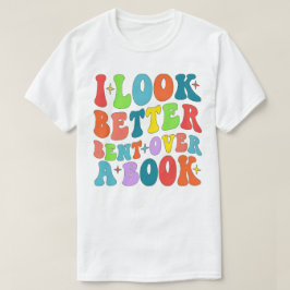 Camiseta Eu Pareço Melhor Curvado Sobre Um Leitor De Livros