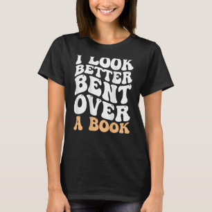 Camiseta Eu Pareço Melhor Curvado Sobre Um Livro Engraçado