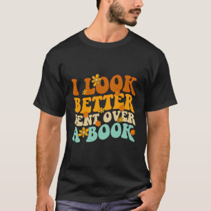 Camiseta Eu Pareço Melhor Curvado Sobre Um Livro Engraçado.