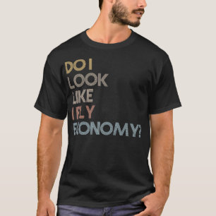 Camiseta Eu Pareço Que Eu Voo Na Economia Engraçada Retrô D