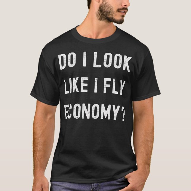Camiseta Eu Pareço Que Voo Com A Economia Engraçada. (Frente)