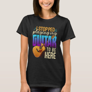 Camiseta Eu Parei de Tocar Meu Violão Para Estar Aqui Amor