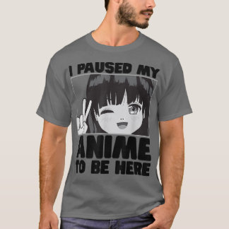 Camiseta Eu Parei Meu Anime Para Estar Aqui A Garota Japone