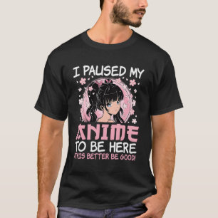 Camiseta Eu Parei Meu Anime Para Estar Aqui Anime Japonês G