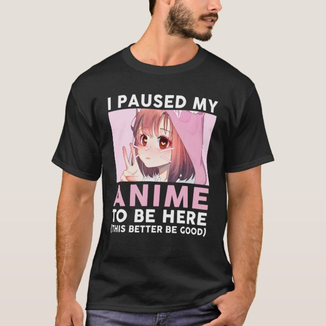 Camiseta Eu Parei Meu Anime Para Estar Aqui Jovens, Bonitão (Frente)