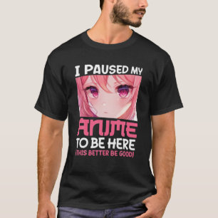 Camiseta Eu Parei Meu Anime Para Estar Aqui Manga Otaku Tee